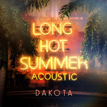 Dakota - Long Hot Summer (Acoustic)