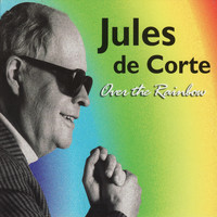 Jules de Corte - Over the Rainbow