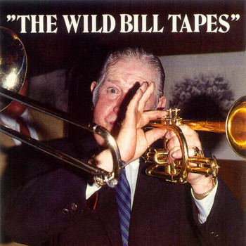 Wild Bill Davison - The Wild Bill Tapes