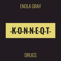 Enola Gray - Drugs