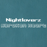 Nightloverz - Broken Heart