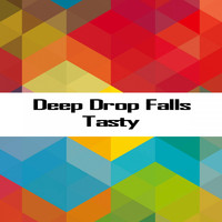Deep Drop Falls - Tasty