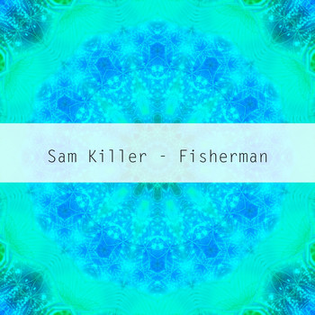Sam Killer - Fisherman