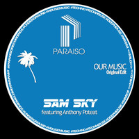 Sam Sky feat. Anthony Poteat - Our Music