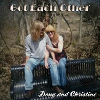 Doug and Christine - Got Each Other