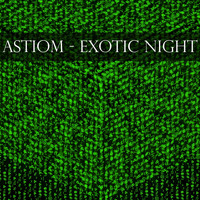 Astiom - Exotic Night