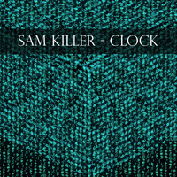 Sam Killer - Clock
