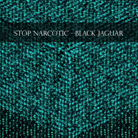 Stop Narcotic - Black Jaguar