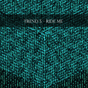 Trend 5 - Ride Me