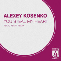 Alexey Kosenko - You Steal My Heart (Feral Heart Remix)