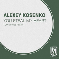 Alexey Kosenko - You Steal My Heart (Tom Strobe Remix)