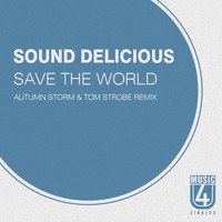 Sound Delicious - Save the World (AUTUMN STORM & Tom Strobe Remix)