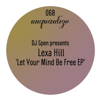 Lexa Hill - Let Your Mind Be Free EP
