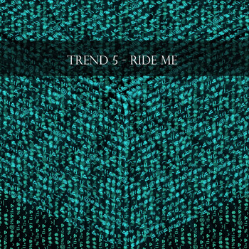 Trend 5 - Ride Me