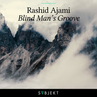 Rashid Ajami - Blind Man's Groove