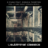 E-Funk feat. Donica Thorton - Feel It and Shout (Pirupa Remix)