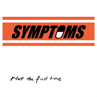Symptoms - Not the First Time