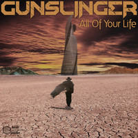 Gunslinger - All of Your Life - Single