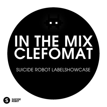 Clefomat - In The Mix: Clefomat - Suicide Robot Labelshowcase