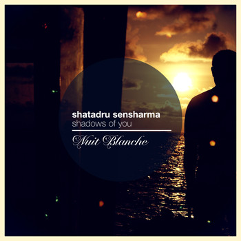 Shatadru Sensharma - Shadows Of You