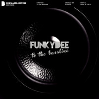 FunkyDee - To The Bassline
