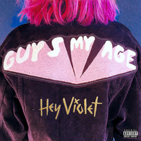 Hey Violet - Guys My Age (Explicit)