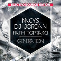 MCYS, DJ Jordan & Fatih TOPRAKCI - Generation