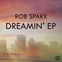 Rob Sparx - Dreamin' EP
