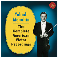 Yehudi Menuhin - Yehudi Menuhin - The Complete American Victor Recordings