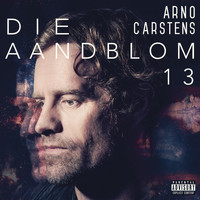 Arno Carstens - Die Aandblom 13 (Explicit)