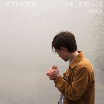 Matt Maltese - Even If It's a Lie (Demo)