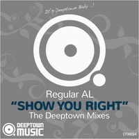 Regular AL - Show You Right (The Deeptown Mixes)
