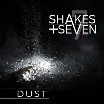 Shakes + Seven - Dust