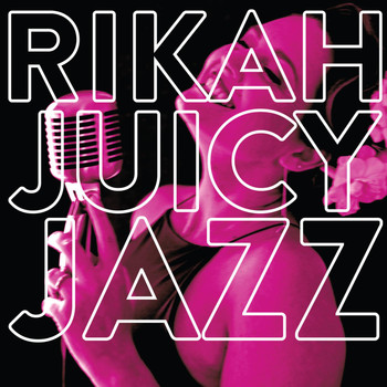 Rikah - Juicy Jazz