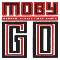 Moby - Go (Andrew Claristidge Remix)