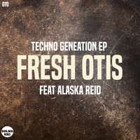 Fresh Otis - Techno Generation EP