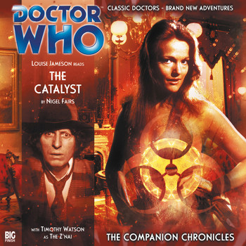 Doctor Who - The Companion Chronicles, Series 2.4: The Catalyst (Unabridged)