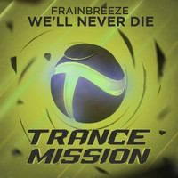 Frainbreeze - We'll Never Die