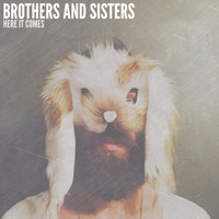 Brothers and Sisters - Here It Comes