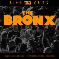 The Bronx - Live Cuts (Live at Teragram Ballroom and the Independent, Dec. 2015)