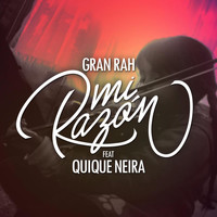 Quique Neira - Mi Razón (feat. Quique Neira)