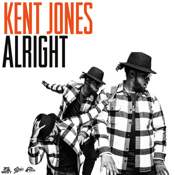 Kent Jones - Alright (Explicit)