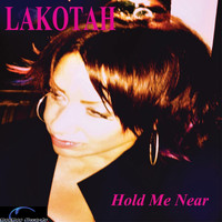Lakotah - Hold Me Near
