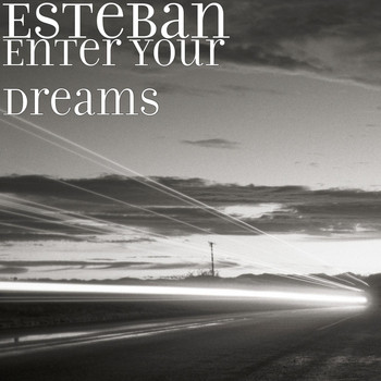 Esteban - Enter Your Dreams