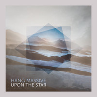 Hang Massive - Upon the Star (Radio Edit)