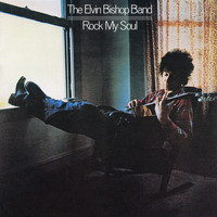 Elvin Bishop - Rock My Soul