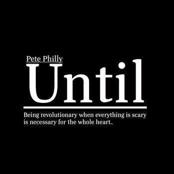 Pete Philly - Until