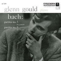 Glenn Gould - Bach: Partitas Nos. 5 & 6, BWV 829 & 830 ((Gould Remastered))