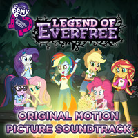 My Little Pony - Legend of Everfree (Français) [Original Motion Picture Soundtrack] - EP