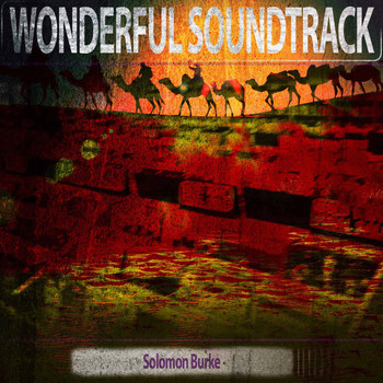 Solomon Burke - Wonderful Soundtrack